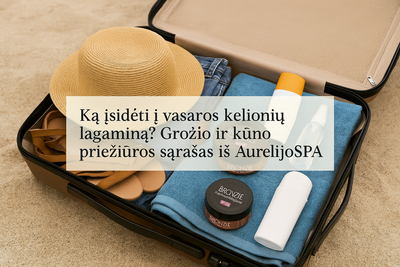 Ką įsidėti į vasaros kelionių lagaminą? Grožio ir kūno priežiūros sąrašas iš AurelijosSPA